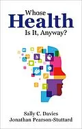 E-Book (pdf) Whose Health Is It, Anyway? von Sally Davies, Jonathan Pearson-Stuttard