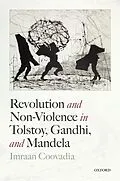 E-Book (pdf) Revolution and Non-Violence in Tolstoy, Gandhi, and Mandela von Imraan Coovadia