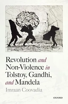 E-Book (pdf) Revolution and Non-Violence in Tolstoy, Gandhi, and Mandela von Imraan Coovadia