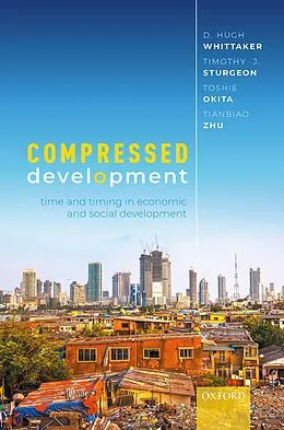 E-Book (epub) Compressed Development von D. Hugh Whittaker, Timothy Sturgeon, Toshie Okita