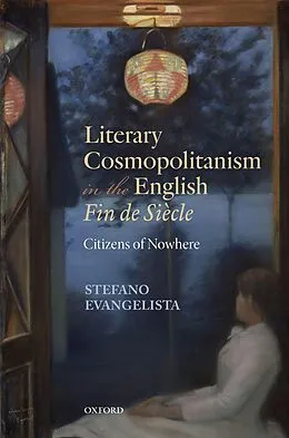 E-Book (epub) Literary Cosmopolitanism in the English Fin de Siècle von Stefano Evangelista