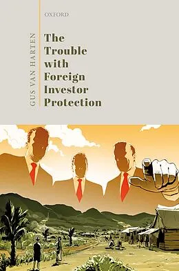 E-Book (epub) The Trouble with Foreign Investor Protection von Gus Van Harten