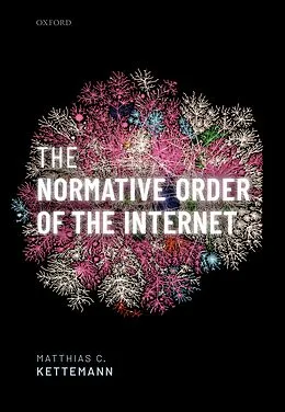 E-Book (pdf) The Normative Order of the Internet von Matthias C. Kettemann