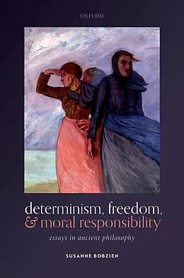E-Book (pdf) Determinism, Freedom, and Moral Responsibility von Susanne Bobzien