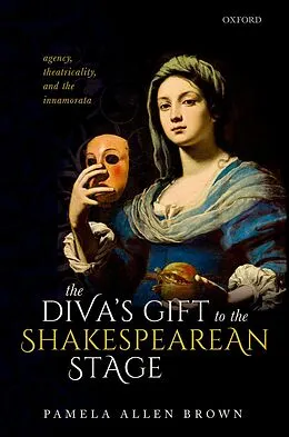 E-Book (pdf) The Diva's Gift to the Shakespearean Stage von Pamela Allen Brown