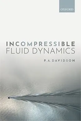 E-Book (pdf) Incompressible Fluid Dynamics von P. A. Davidson