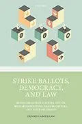 E-Book (epub) Strike Ballots, Democracy, and Law von Breen Creighton, Catrina Denvir, Richard Johnstone