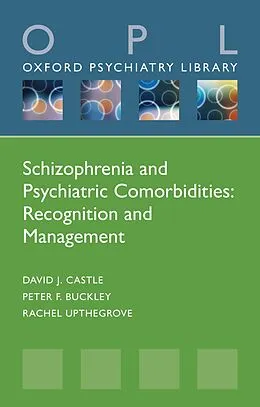 E-Book (pdf) Schizophrenia and Psychiatric Comorbidities von David J. Castle, Peter F. Buckley, Rachel Upthegrove