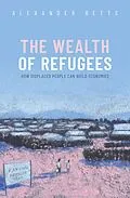 E-Book (epub) The Wealth of Refugees von Alexander Betts