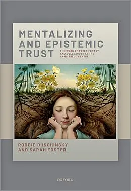 E-Book (epub) Mentalizing and Epistemic Trust von Robbie Duschinsky, Sarah Foster