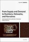 E-Book (epub) From Supply and Demand to Numbers, Networks, and Narratives von Peter W. Roberts