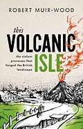 E-Book (pdf) This Volcanic Isle von Robert Muir-Wood