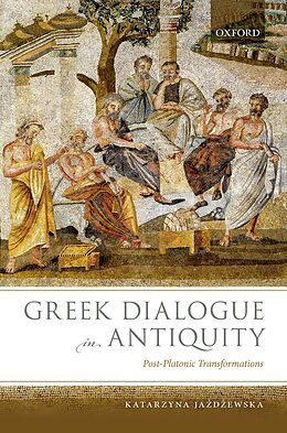 E-Book (pdf) Greek Dialogue in Antiquity von Katarzyna Jazdzewska