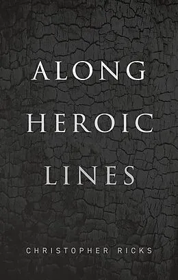 E-Book (pdf) Along Heroic Lines von Christopher Ricks