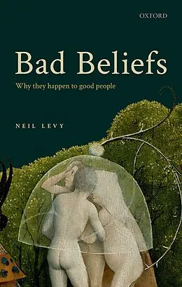 E-Book (epub) Bad Beliefs von Neil Levy