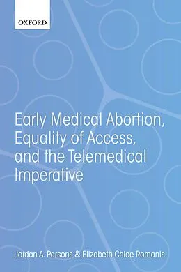 E-Book (epub) Early Medical Abortion, Equality of Access, and the Telemedical Imperative von Jordan A. Parsons, Elizabeth Chloe Romanis