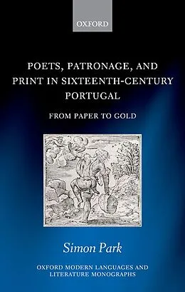 E-Book (epub) Poets, Patronage, and Print in Sixteenth-Century Portugal von Simon Park