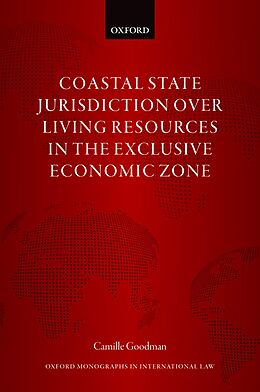 eBook (epub) Coastal State Jurisdiction over Living Resources in the Exclusive Economic Zone de Camille Goodman