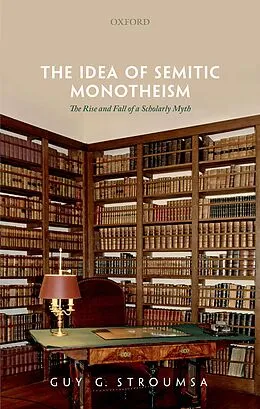 E-Book (epub) The Idea of Semitic Monotheism von Guy G. Stroumsa