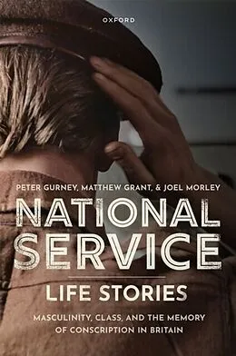 E-Book (pdf) National Service Life Stories von Peter Gurney, Matthew Grant, Joel Morley