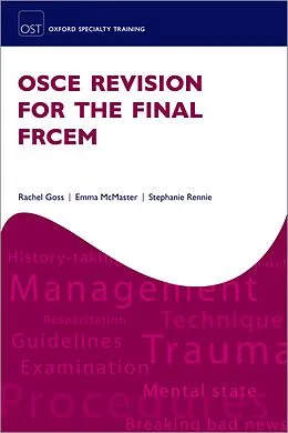 E-Book (epub) OSCE Revision for the Final FRCEM von Rachel Goss, Emma McMaster, Stephanie Rennie