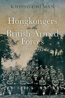 E-Book (epub) Hongkongers in the British Armed Forces, 1860-1997 von Chi Man Kwong