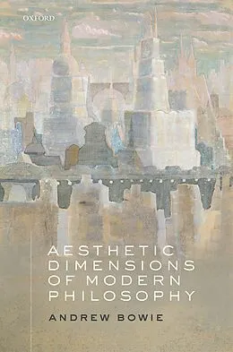 E-Book (pdf) Aesthetic Dimensions of Modern Philosophy von Andrew Bowie