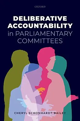 E-Book (pdf) Deliberative Accountability in Parliamentary Committees von Cheryl Schonhardt-Bailey