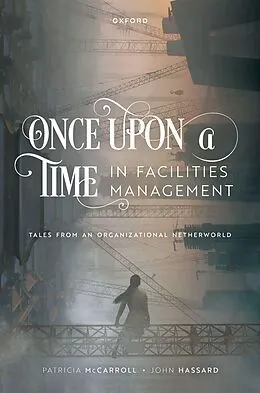 E-Book (pdf) Once Upon a Time in Facilities Management von Patricia McCarroll, John Hassard