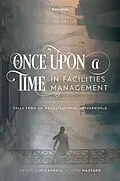 E-Book (epub) Once Upon a Time in Facilities Management von Patricia McCarroll, John Hassard