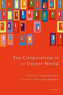 E-Book (pdf) Tax Cooperation in an Unjust World von Allison Christians, Laurens van Apeldoorn