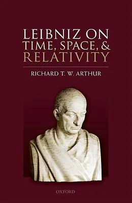 E-Book (epub) Leibniz on Time, Space, and Relativity von Richard T. W. Arthur