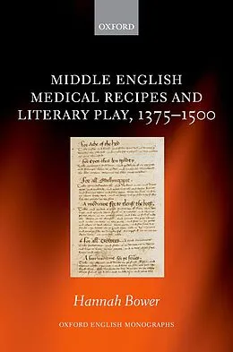 E-Book (epub) Middle English Medical Recipes and Literary Play, 1375-1500 von Hannah Bower