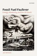 E-Book (pdf) Fossil-Fuel Faulkner von Jay Watson