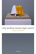 E-Book (pdf) Why Modern Manuscripts Matter von Kathryn Sutherland