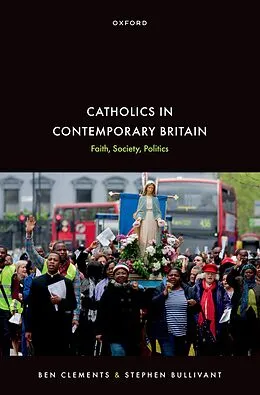 E-Book (epub) Catholics in Contemporary Britain von Ben Clements, Stephen Bullivant