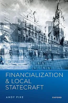 E-Book (pdf) Financialization and Local Statecraft von Andy Pike