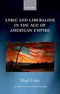 PDF Lyric and Liberalism in the Age of American Empire von Hugh Foley