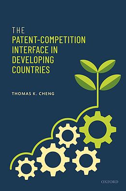 eBook (pdf) The Patent-Competition Interface in Developing Countries de Thomas K. Cheng