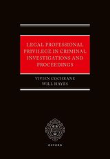 eBook (epub) Legal Professional Privilege in Criminal Investigations and Proceedings de Will Hayes, Vivien Cochrane