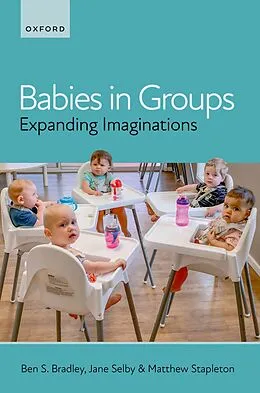 E-Book (pdf) Babies in Groups von Ben S. Bradley, Jane Selby, Matthew Stapleton