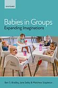 E-Book (epub) Babies in Groups von Ben S. Bradley, Jane Selby, Matthew Stapleton