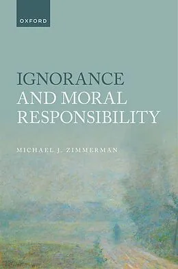 E-Book (epub) Ignorance and Moral Responsibility von Michael J. Zimmerman
