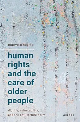 E-Book (epub) Human Rights and the Care of Older People von Maeve O'Rourke
