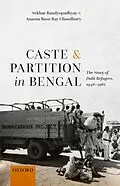E-Book (pdf) Caste and Partition in Bengal von Sekhar Bandyopadhyay, Anasua Basu Ray Chaudhury
