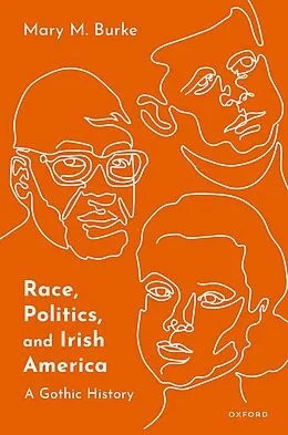 E-Book (pdf) Race, Politics, and Irish America von Mary M. Burke