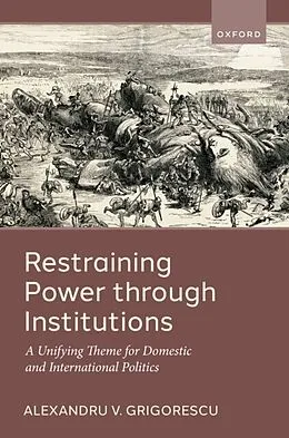 PDF Restraining Power through Institutions von Alexandru V. Grigorescu
