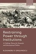 ePUB Restraining Power through Institutions von Alexandru V. Grigorescu