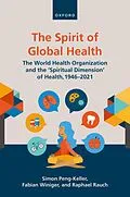 E-Book (pdf) The Spirit of Global Health von Simon Peng-Keller, Fabian Winiger, Raphael Rauch
