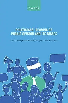 E-Book (pdf) Politicians' Reading of Public Opinion and its Biases von Stefaan Walgrave, Karolin Soontjens, Julie Sevenans